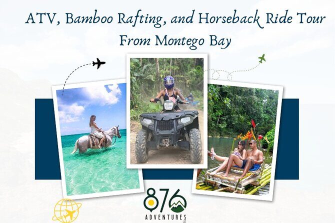 ATV, Bamboo Rafting, and Horseback Ride Tour From Montego Bay - Key Highlights You’ll Care About